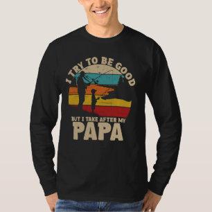 Camiseta eu tento ser bom, mas eu tomo depois do meu pai de