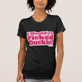 Camiseta Eu Teria Pegado O Duckie!