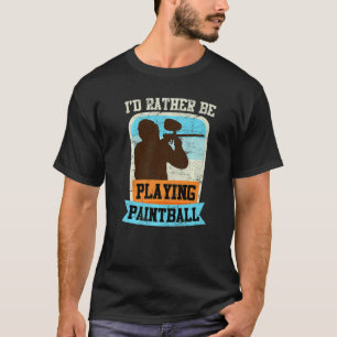 Camiseta Eu Teria Preferencialmente De Jogar Paintball Pain