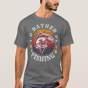 Camiseta Eu Teria Preferencialmente De Pescar O Pescador Vi