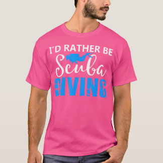 Camiseta Eu Teria Preferencialmente De Scuba Mergulhando No