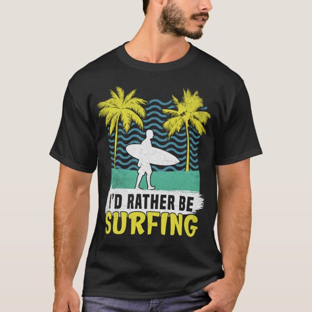 Camiseta Eu teria Preferencialmente de surfar no surfe no s (Frente)