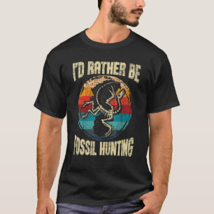 Camiseta Eu teria Preferencialmente Fóssil caçando Paleontó