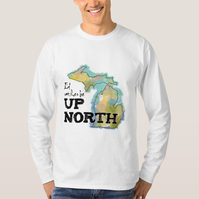 Camiseta Eu teria preferencialmentes no norte do Michigan (Frente)