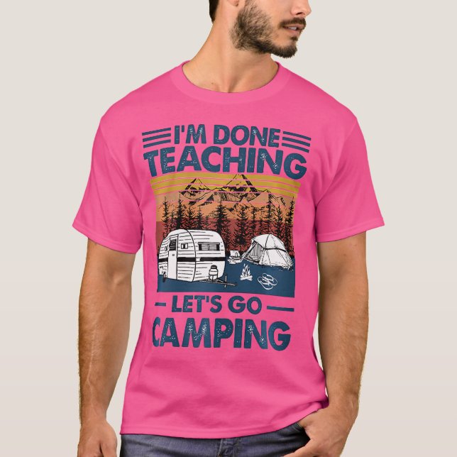 Camiseta Eu Terminei De Ensinar O Vamos A Acampar (Frente)