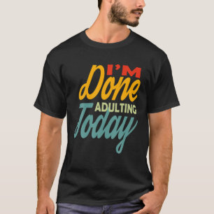 Camiseta Eu terminei de me adaptar para hoje Meme engraçad