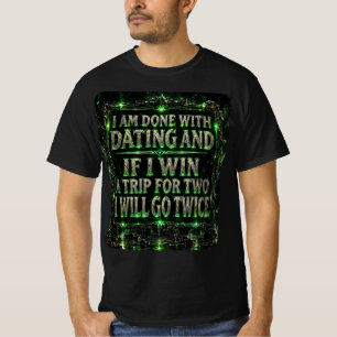 CAMISETA EU TERMINO COM O NAMORO E SE EU GANHAR UMA VIAGEM