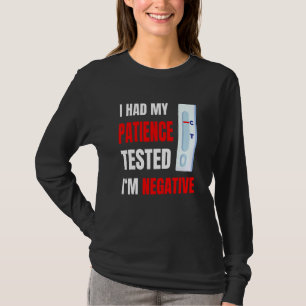 Camiseta Eu Testei Minha Paciência Sou Negativo