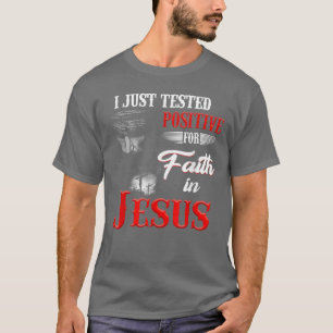 Camiseta Eu Testei Positivo Para A Fé Em Jesus Christia