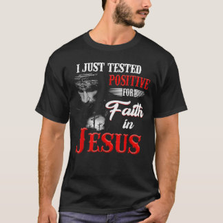 Camiseta Eu Testei Positivo Para A Fé Em Jesus Christia