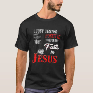 Camiseta Eu Testei Positivo Para A Fé Em Jesus Christia