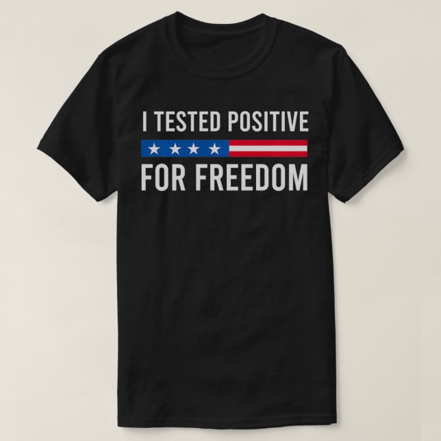 Camiseta Eu Testei Positivo Para A Liberdade Republi Conser (Frente do Design)