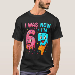 Camiseta Eu tinha 6 anos, agora eu tenho 7 anos de idade An