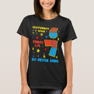 Camiseta Eu Tinha 6 Anos Agora Tenho 7 Seis Sete Bruh 6 7 M