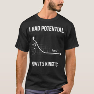 Camiseta Eu Tinha Potencial Agora Humor de Física Cinética