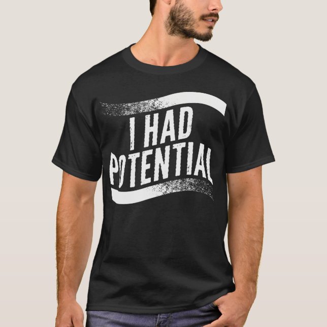 Camiseta Eu Tinha Potencial Envelhecido (Frente)