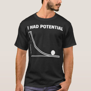 Camiseta Eu Tinha Potencial Física Engraçada Ciência