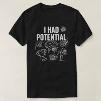 Camiseta Eu Tinha Potencial Humor Negro Engraçado