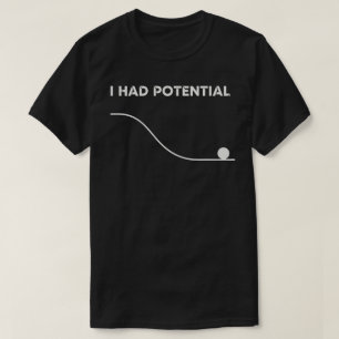 Camiseta Eu Tinha Potencial Humor Professor de Física