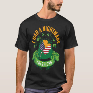 Camiseta Eu tinha um pesadelo eu era loiro EUA Irlanda Sham