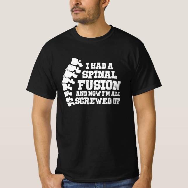 Camiseta Eu Tinha Uma Fusão De Espinal Toda Uma Cirurgia Da (Frente)