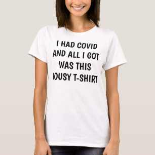CAMISETA EU TIVE COVID LOUSY T SHIRT