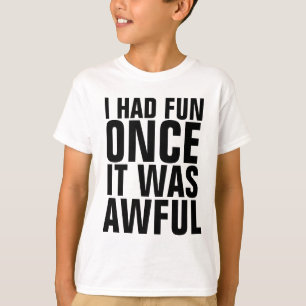 Camiseta EU TIVE O DIVERTIMENTO UMA VEZ QUE ERA t-shirt