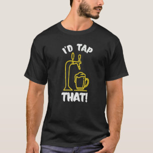 Camiseta Eu tocaria naquela cerveja de Bebendo de cerveja.