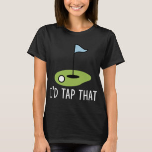 Camiseta Eu tocaria naquela Piada de golfe engraçada...