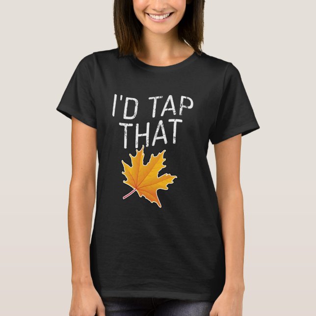 Camiseta Eu tocaria naquele Maple Tapping Sugaring National (Frente)