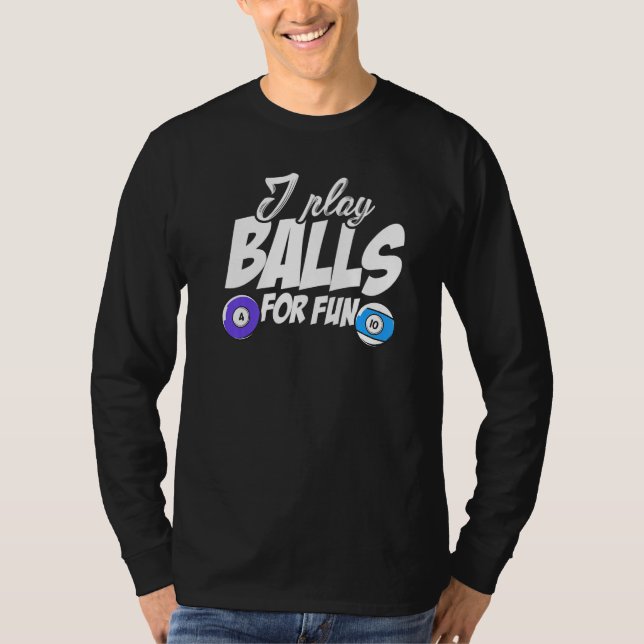Camiseta Eu Toco Bolas Para Jogador De Billard Divertido Pi (Frente)