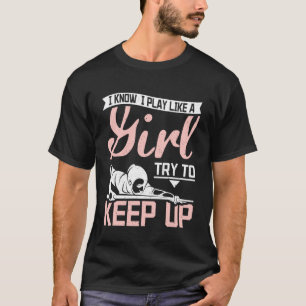Camiseta Eu toco como uma garota tentando manter os bilhar