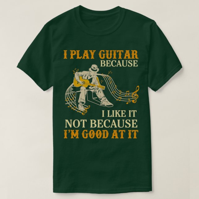 Camiseta Eu toco guitarra porque eu gosto não porque eu sou (Frente do Design)