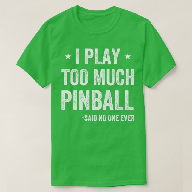 Camiseta Eu toco muito Arcad de Jogador de Pinball Engraçad (Frente do Design)