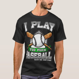 Camiseta Eu Toco Muito Baseball Que Nunca Disse Ninguém