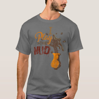 Camiseta Eu toco no dom da cerâmica de lama