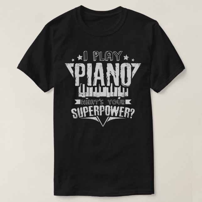 Camiseta Eu toco Piano, qual é o seu super poder? (Frente do Design)