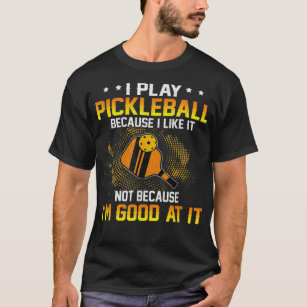 Camiseta Eu Toco Pickleball Porque Eu Gosto Não Eu Sou Boa