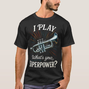 Camiseta Eu Toco Qual é o Seu Superpoder - Música de Trompe