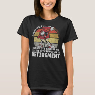 Camiseta Eu toco Tênis de Mesa é a maneira Excelente de me 
