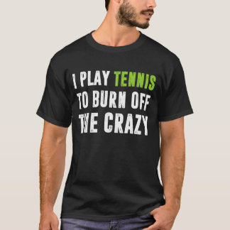 Camiseta Eu Toco Tênis Para Queimar A Louca