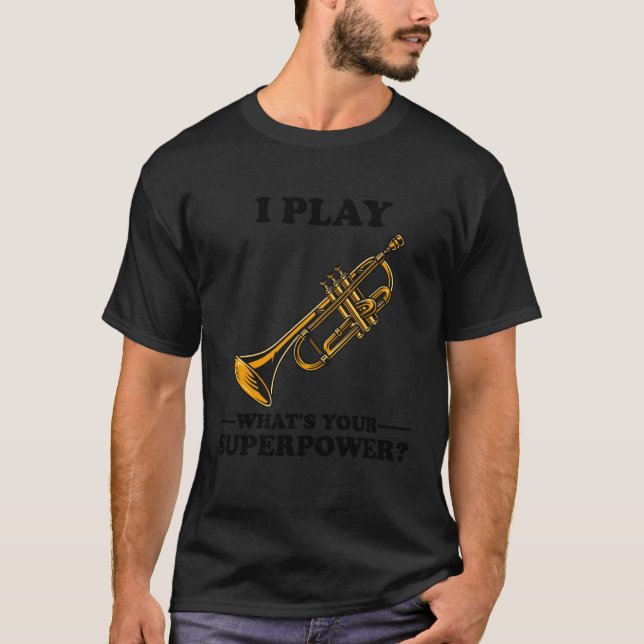 Camiseta Eu Toço Trompetista Qual É Seu Superpoder Trombeta (Frente)