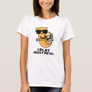 Camiseta Eu Toco Um Trocadilho De Metal Grosso Tuba Pun