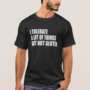 Camiseta Eu Tolero Muitas Coisas, Mas Não Gluten Celiac D