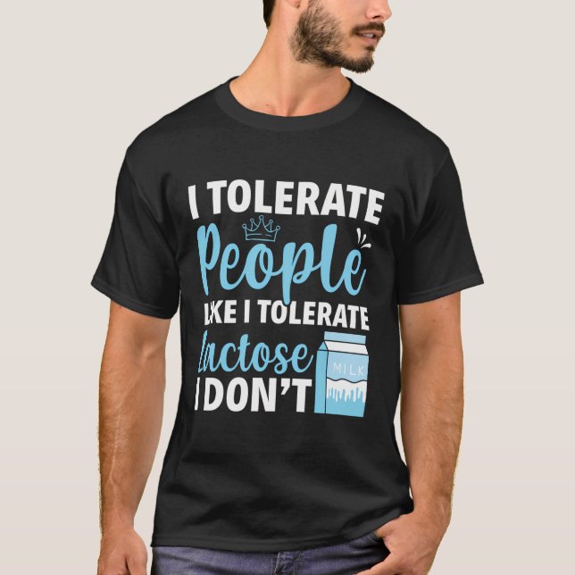 Camiseta Eu Tolero Pessoas Como Eu Tolero Lactose Eu Não (Frente)