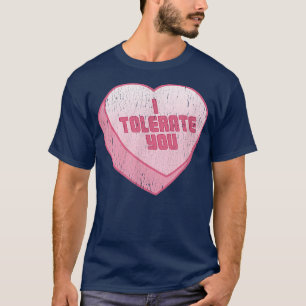Camiseta Eu Tolero-Te Um Dia de os namorados Engraçado De C