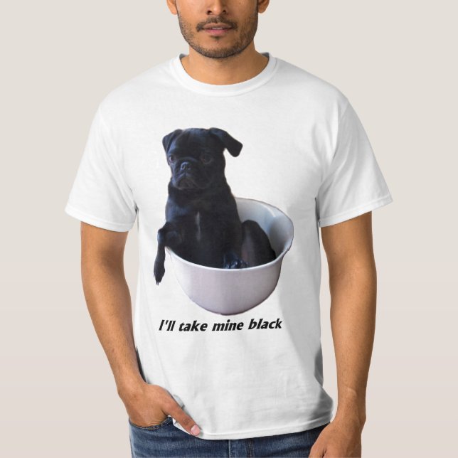 Camiseta Eu tomarei meus pretos - t-shirt preto do Pug (Frente)