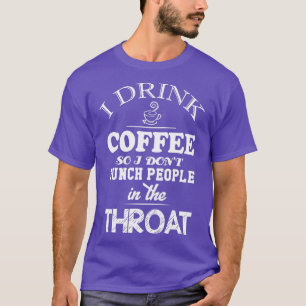 Camiseta Eu tomo café então eu dou um soco na garganta das 