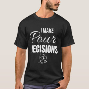 Camiseta Eu Tomo Pour Decisões Vinho Definição De Vinho Dri