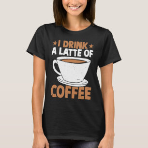 Camiseta Eu Tomo Um Latte De Cafeína Bebida Cafeine